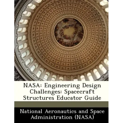 NASA: Engineering Design Challenges: Spacecraft Structures Educator Guide
