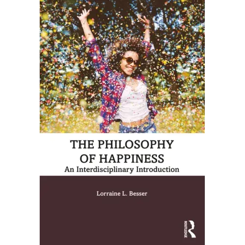 The Philosophy of Happiness: An Interdisciplinary Introduction