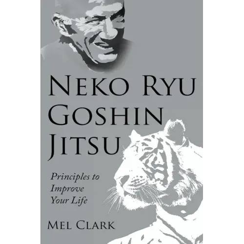 Neko Ryu Goshin Jitsu: Principles to Improve Your Life