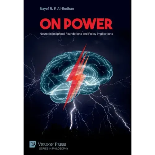 On Power: Neurophilosophical Foundations and Policy Implications