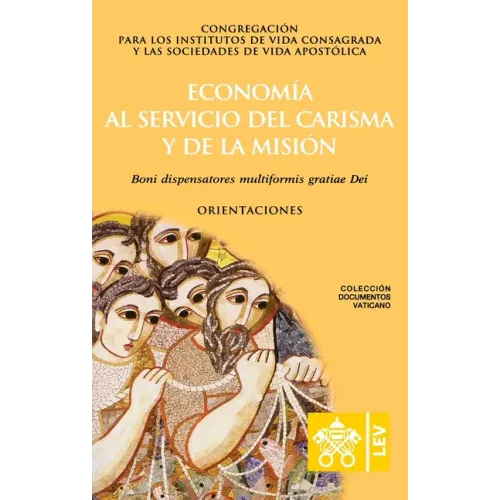 Economía al servicio del carisma y de la misión. Boni dispensatores multiformis gratiæ Dei
