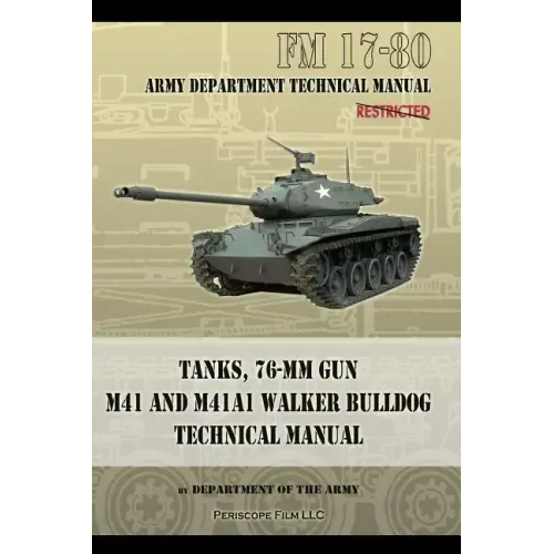 Tanks, 76-MM Gun M41 and M41A1 Walker Bulldog: FM 17-80