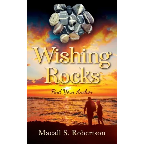 Wishing Rocks: Find Your Anchor