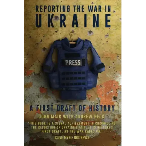 Reporting the War in Ukraine