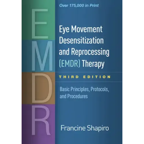 Eye Movement Desensitization and Reprocessing (Emdr) Therapy: Basic Principles, Protocols, and Procedures