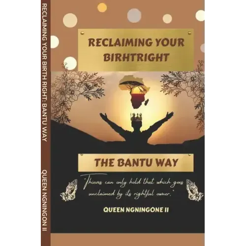 Reclaiming Your Birthright: The Bantu Way