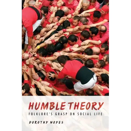Humble Theory: Folklore's Grasp on Social Life