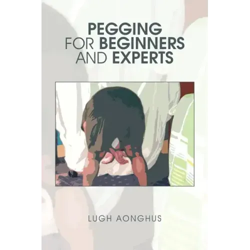 Pegging for Beginners and Experts
