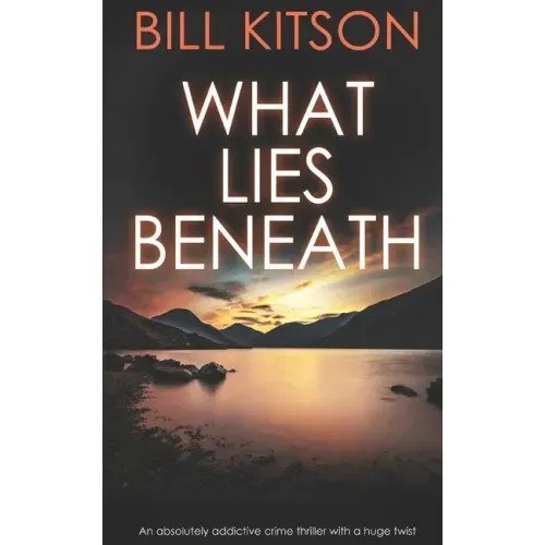 WHAT LIES BENEATH an absolutely addictive crime thriller with a huge twist