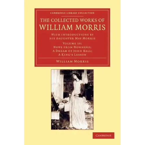 The Collected Works of William Morris: With Introductions by His Daughter May Morris