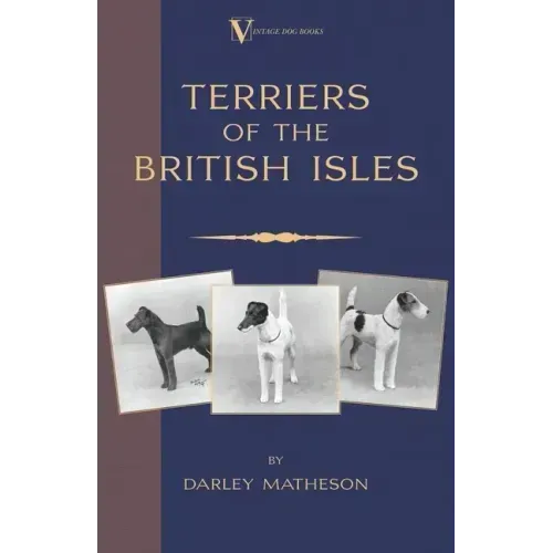 Terriers - An Illustrated Guide (a Vintage Dog Books Breed Classic)