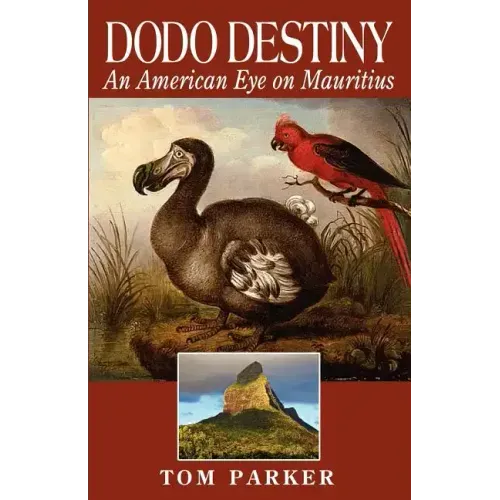 Dodo Destiny: An American Eye On Mauritius