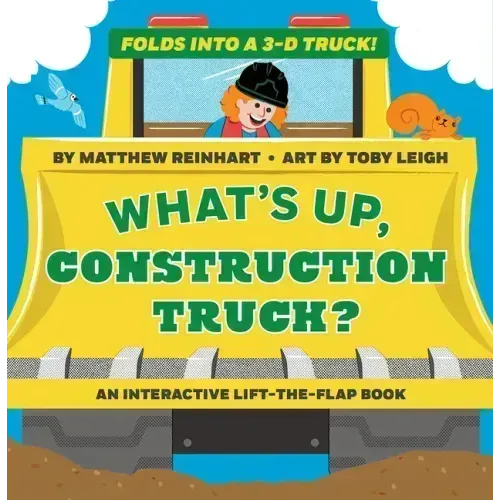 What's Up, Construction Truck? (a Pop Magic Book): Folds Into a 3-D Truck!
