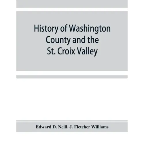 History of Washington County and the St. Croix Valley
