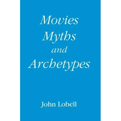 Movies, Myths, and Archetypes
