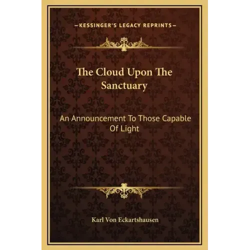 The Cloud Upon the Sanctuary: An Announcement to Those Capable of Light