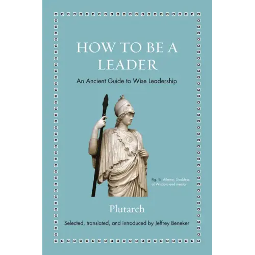 How to Be a Leader: An Ancient Guide to Wise Leadership