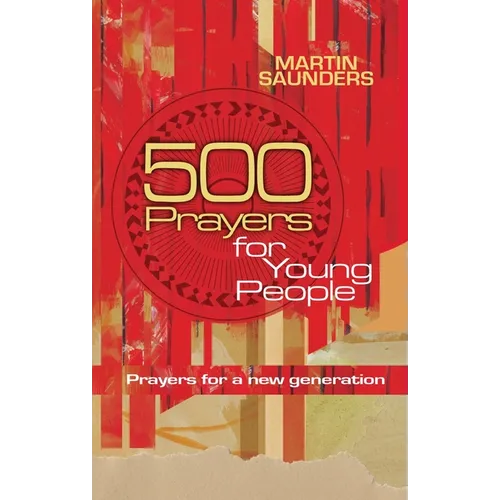 500 Prayers for Young People: Prayers for a New Generation