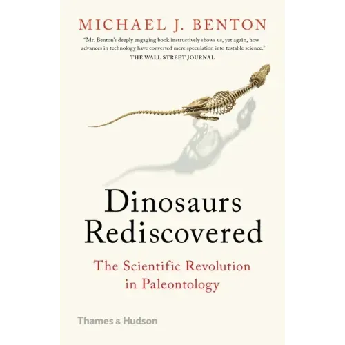 Dinosaurs Rediscovered: The Scientific Revolution in Paleontology