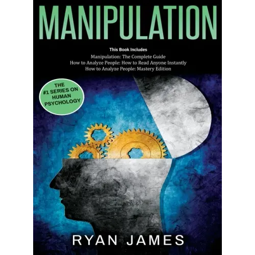 Manipulation: 3 Books in 1 - Complete Guide to Analyzing and Speed Reading Anyone on The Spot, and Influencing Them with Subtle Pers