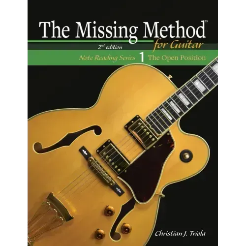 The Missing Method for Guitar Note Reading Book 1: Master Note Reading in the Open Position