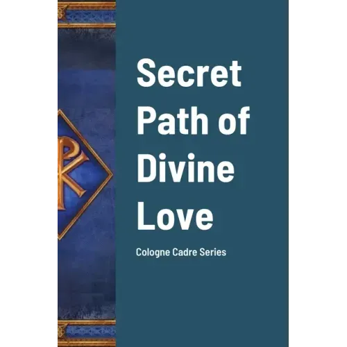 Secret Path of Divine Love: Cologne Cadre Series