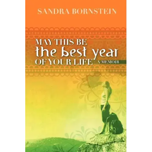 May This Be The Best Year Of Your Life: A Memoir - Paperback