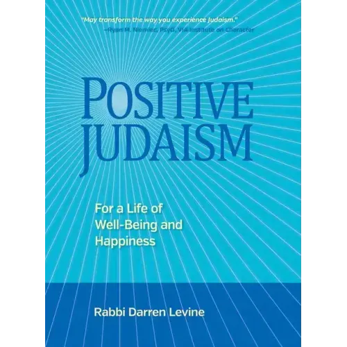 Positive Judaism: For a Life of Happiness and Well-Being