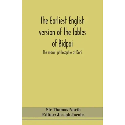 The earliest English version of the fables of Bidpai; The morall philosophie of Doni