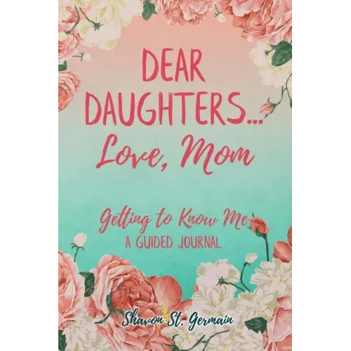 Dear Daughters... Love, Mom: Getting to Know Me