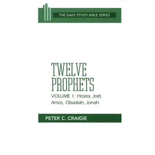 Twelve Prophets, Volume 1: Hosea, Joel, Amos, Obadiah, and Jonah