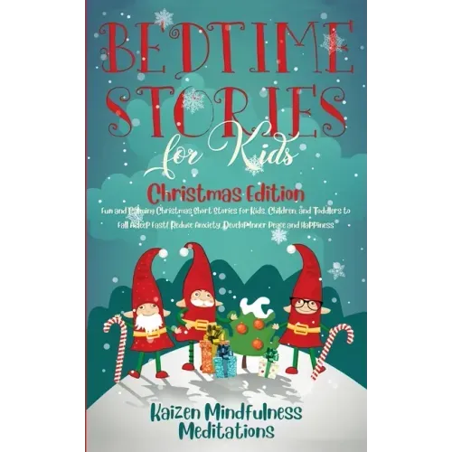 Bedtime Stories for Kids: Christmas Edition - Fun and Calming Christmas Short Stories for Kids, Children and Toddlers to Fall Asleep Fast! Reduc