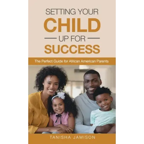 Setting Your Child Up for Success: The Perfect Guide for African American Parents
