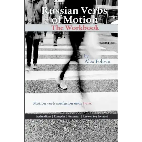 Russian Verbs of Motion: The Workbook