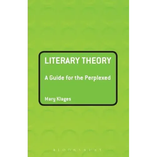 Literary Theory: A Guide for the Perplexed