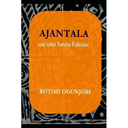 Ajantala and Other Yoruba Folktales