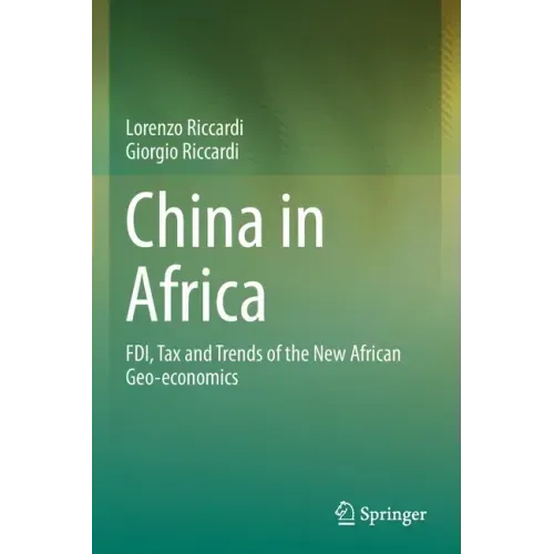 China in Africa: Fdi, Tax and Trends of the New African Geo-Economics