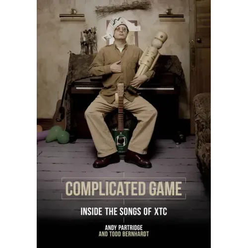 Complicated Game: Inside the Songs of Xtc