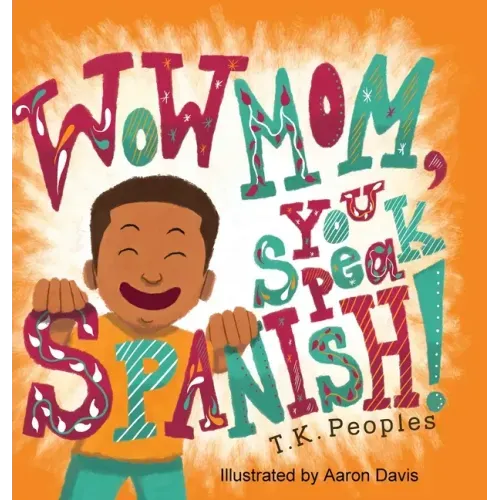 Wow Mom, You Speak Spanish!