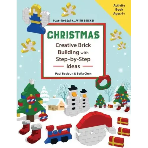 CHRISTMAS - Creative Brick Building with Step-by-Step Ideas: Lego Brick Building Activity Book for young builders age 4 and up to build Christmas crea
