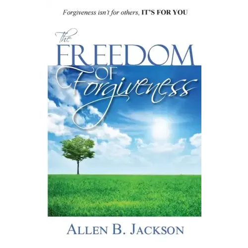 The Freedom of Forgiveness