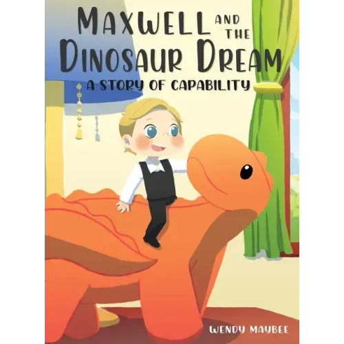 Maxwell and the Dinosaur Dream: A story of capability