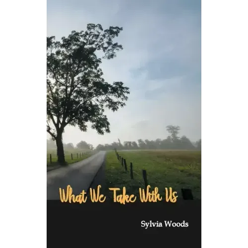 What We Take With Us