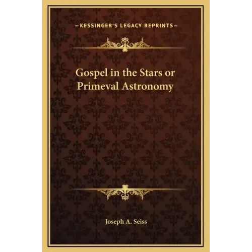 Gospel in the Stars or Primeval Astronomy