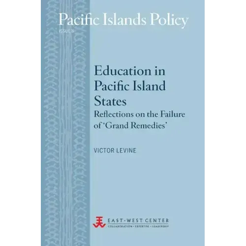 Education in Pacific Island States: Reflections on the Failure of 'Grand Remedies'