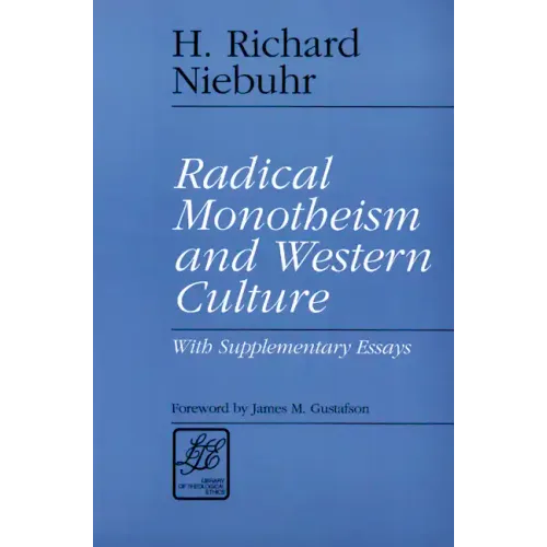 Radical Monotheism and Western Culture: With Supplementary Essays