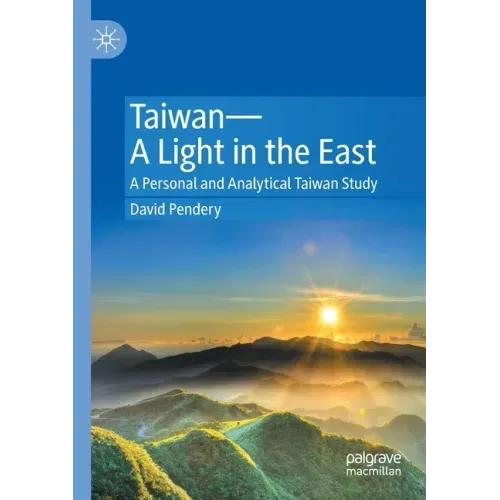 Taiwan--A Light in the East: A Personal and Analytical Taiwan Study