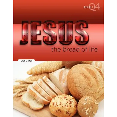 The Bread of Life: Part 4