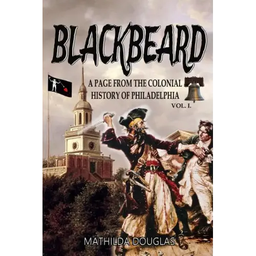 Blackbeard: A Page from the Colonial History of Philadelphia
