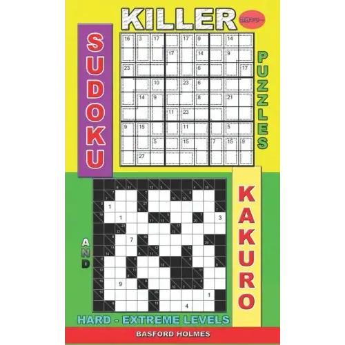 Killer sudoku puzzles and Kakuro.: Hard - extreme levels.